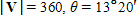 The problem refers to a vector  V  with magnitude     that  forms an angle with the positive  x -axis. Give the magnitude of the horizontal and vertical vector components of  V , namely     and    , respectively.   ​