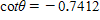 <strong>Use a calculator to find θ to the nearest tenth of a degree, if and with θ in QII </strong> A)127.5 B)130.0 C)126.5 D)124.2 E)129.5