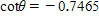 Use a calculator to find θ to the nearest tenth of a degree, if and with θ in QII __________°