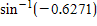 Use a calculator to evaluate each expression to the nearest tenth of a degree. 