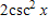 <strong>Find the identical expression for the following. </strong> A) B) C) D) E)
