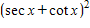 <strong>Find the identical expression for the following. </strong> A) B) C) D) E)1