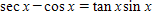 Use your graphing calculator to determine if the equation appears to be an identity or not by graphing the left expression and right expression together.