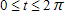Solve the equation for t  if   . Give the answer as an exact value in radians. Do not use a calculator.  <div style=padding-top: 35px> 