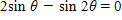 Solve the equation for θ  if   . Give your answer in degrees.  <div style=padding-top: 35px> 
