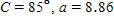 <strong>The problem that follows refers to triangle ABC . If and cm, find C and a Apply the rules regarding the use of significant digits after all computations are complete. </strong> A) cm B) cm C) cm D) cm E) cm