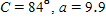 <strong>The problem that follows refers to triangle ABC . If and cm, find C and a Apply the rules regarding the use of significant digits after all computations are complete. </strong> A) cm B) cm C) cm D) cm E) cm