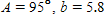 <strong>The information below refers to triangle ABC . m. Find all the missing parts. Apply the rules regarding the use of significant digits after all computations are complete. </strong> A) m, m B) m, m C) m, m D) m, m E) m, m