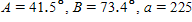 The information below refers to triangle ABC . If inches, find C , b and c . Apply the rules regarding the use of significant digits after all computations are complete. __________° __________ inches __________ inches