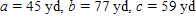 <strong>Solve the triangle. Apply the rules regarding the use of significant digits after all computations are complete. </strong> A) B) C) D) E)