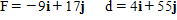 Find the work performed when the given force F is applied to an object, whose resulting motion is represented by the displacement vector d. Assume the force is in pounds and the displacement is measured in feet. 