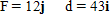 Find the work performed when the given force F is applied to an object, whose resulting motion is represented by the displacement vector d. Assume the force is in pounds and the displacement is measured in feet. 