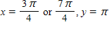 <strong>Find all x and y between 0 and so that the equation is true. </strong> A) B) C) D) E)