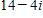<strong>Combine the complex numbers. </strong> A) B) C) D) E)