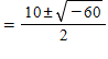<strong>Read the method of solving the system of equations. Solving the first equation for y , we have . Substituting this value of y into the second equation, we have The equation is quadratic. We write it in standard form and apply the quadratic formula. Use the method shown above to solve the system of equations. </strong> A) B) C) D) E)