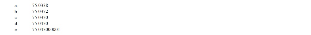 Round the following to two decimal place accuracy.