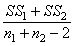 <strong>In a t test for two independent samples, the unbiased estimate of the population variance is</strong> A) B) C) D)
