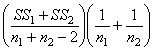<strong>In a t test for two independent samples, the unbiased estimate of the population variance is</strong> A) B) C) D)